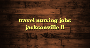 travel nursing jobs jacksonville fl