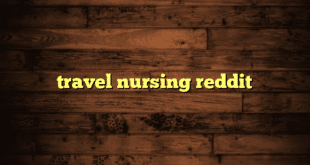 travel nursing reddit