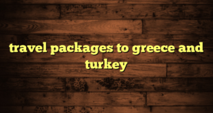 travel packages to greece and turkey