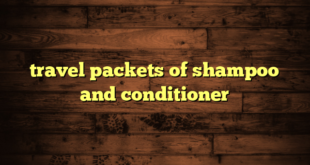 travel packets of shampoo and conditioner