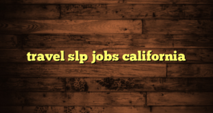 travel slp jobs california