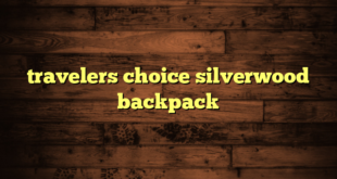 travelers choice silverwood backpack