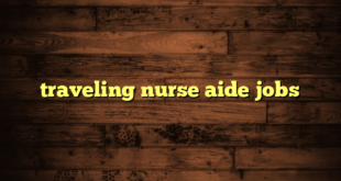 traveling nurse aide jobs