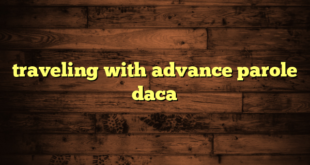 traveling with advance parole daca