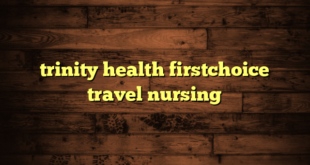 trinity health firstchoice travel nursing