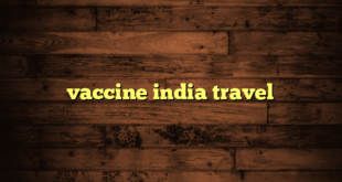 vaccine india travel