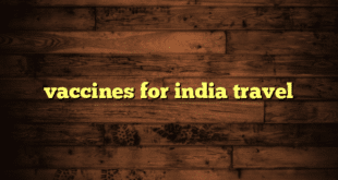 vaccines for india travel