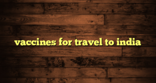 vaccines for travel to india