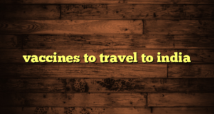 vaccines to travel to india