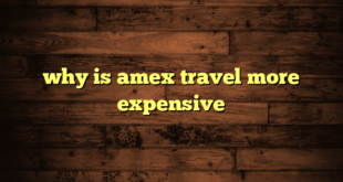 why is amex travel more expensive