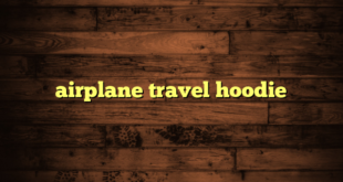 airplane travel hoodie