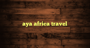 aya africa travel