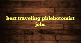 best traveling phlebotomist jobs