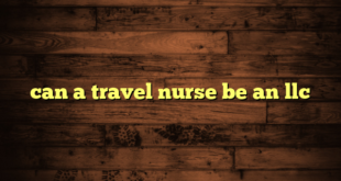 can a travel nurse be an llc