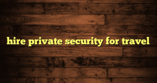 hire private security for travel