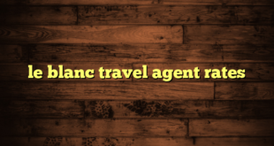 le blanc travel agent rates