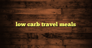 low carb travel meals