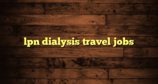 lpn dialysis travel jobs