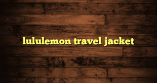 lululemon travel jacket