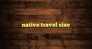 native travel size