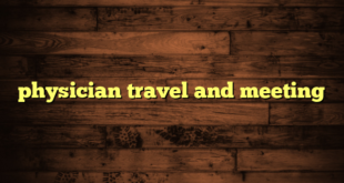 physician travel and meeting