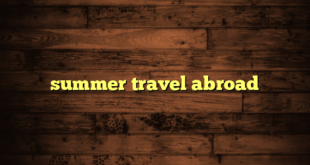 summer travel abroad