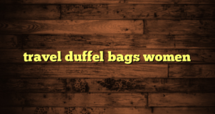 travel duffel bags women