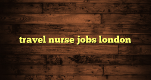 travel nurse jobs london