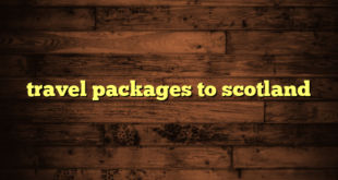 travel packages to scotland