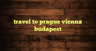 travel to prague vienna budapest