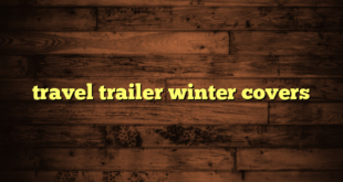 travel trailer winter covers