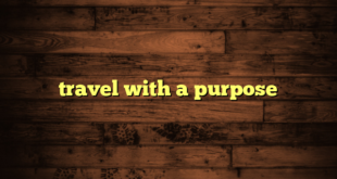 travel with a purpose