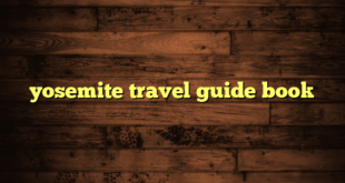 yosemite travel guide book